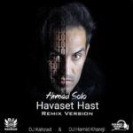 Ahmad Solo Havasat Hast Remix